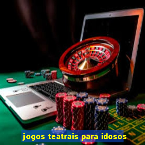 jogos teatrais para idosos