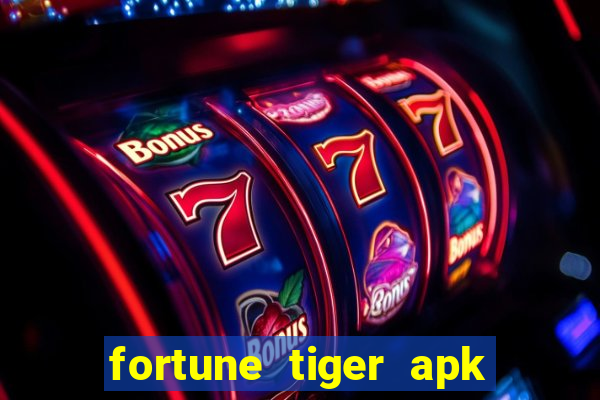 fortune tiger apk dinheiro infinito