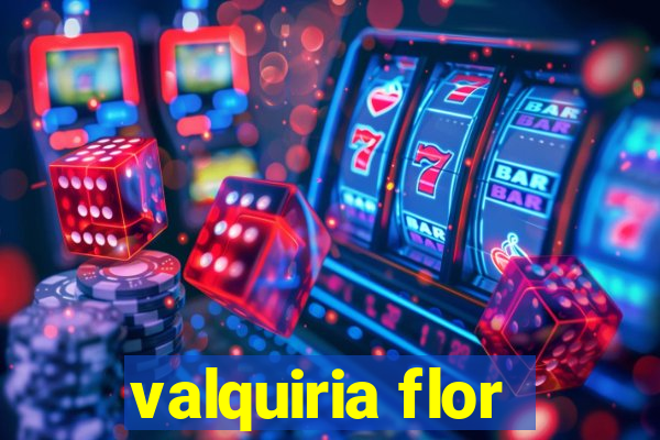 valquiria flor