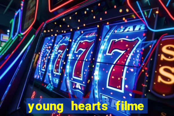 young hearts filme completo dublado