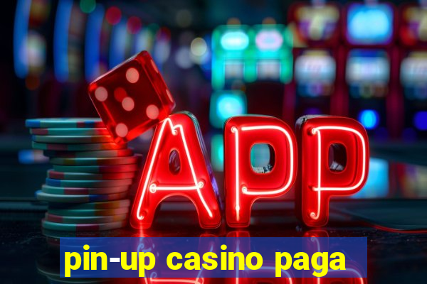 pin-up casino paga