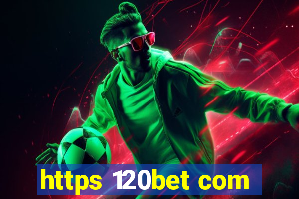 https 120bet com