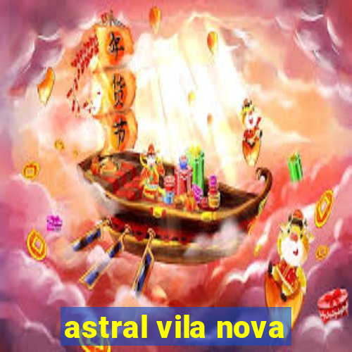 astral vila nova