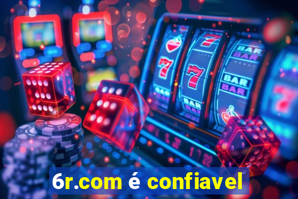 6r.com é confiavel