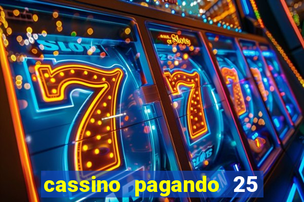 cassino pagando 25 reais no cadastro