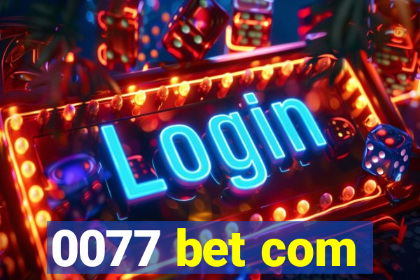 0077 bet com