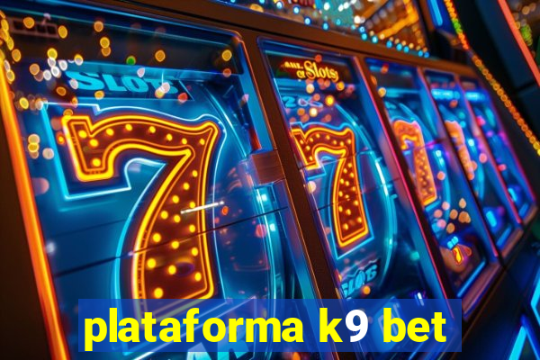 plataforma k9 bet