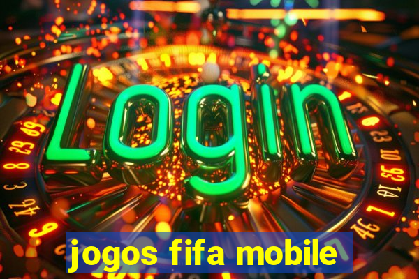 jogos fifa mobile