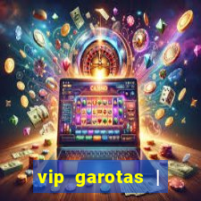 vip garotas | acompanhantes santa maria