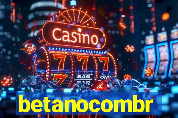 betanocombr