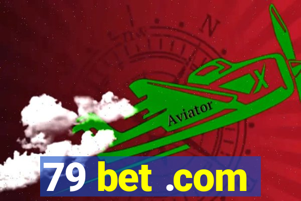 79 bet .com