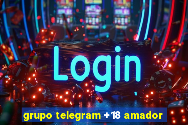 grupo telegram +18 amador