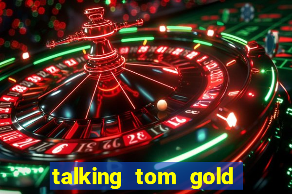 talking tom gold run 1.0 5.684 apk