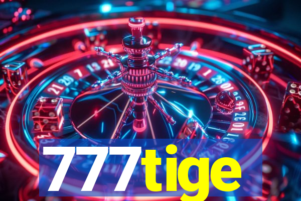 777tige