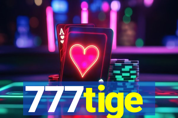 777tige