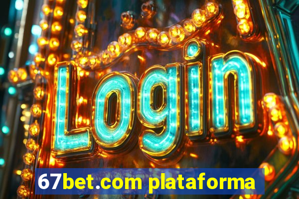 67bet.com plataforma