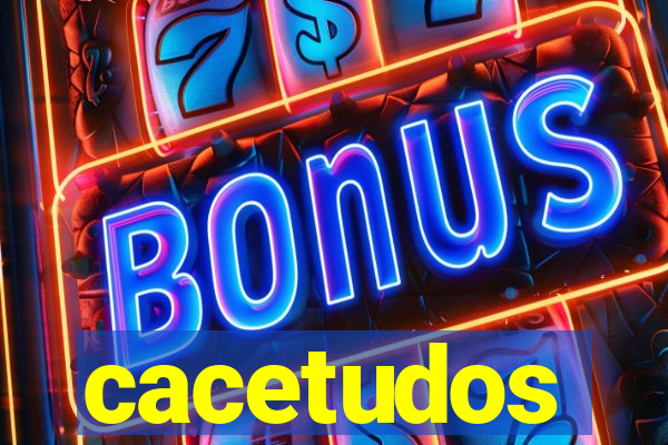 cacetudos