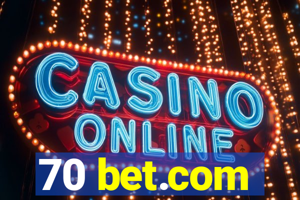 70 bet.com