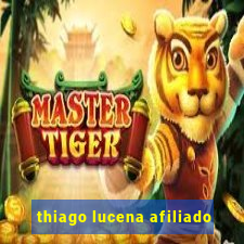 thiago lucena afiliado