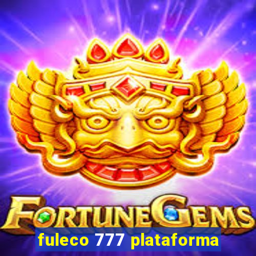 fuleco 777 plataforma