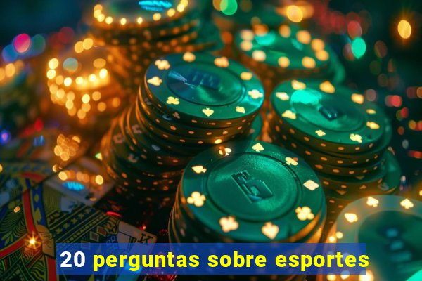 20 perguntas sobre esportes