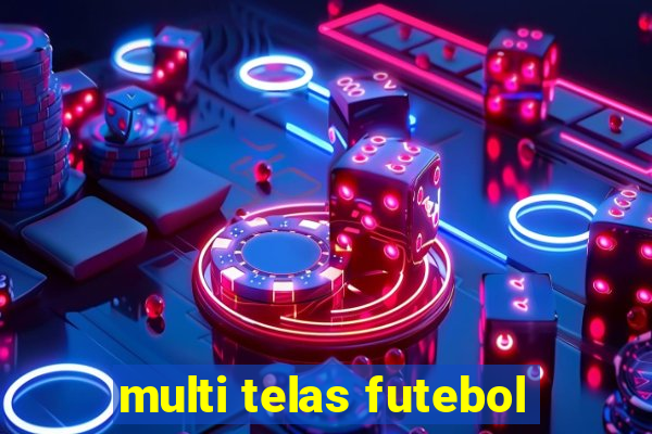 multi telas futebol