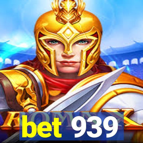 bet 939