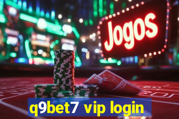 q9bet7 vip login