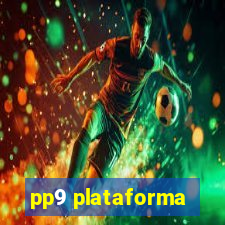 pp9 plataforma