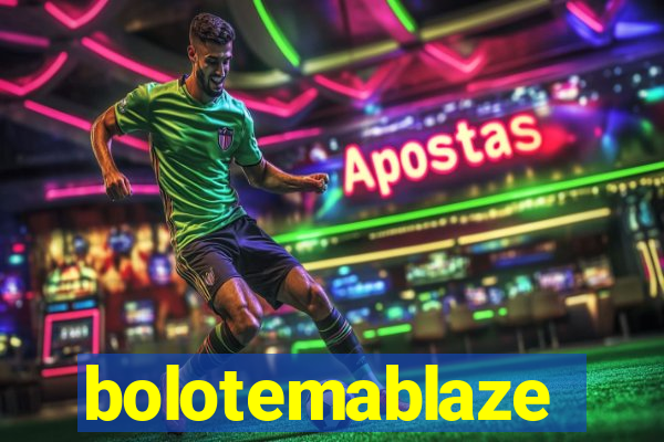 bolotemablaze