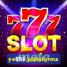 ye888 plataforma