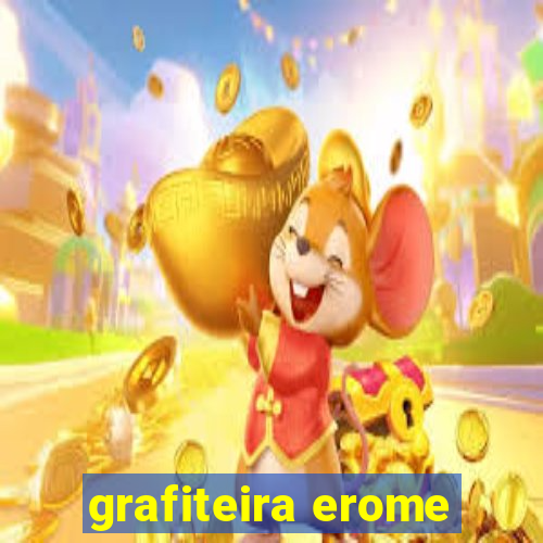 grafiteira erome