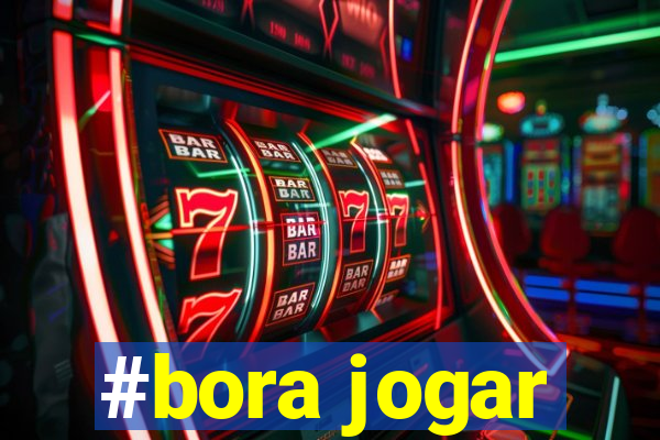 #bora jogar