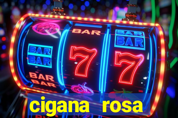 cigana rosa vermelha historia