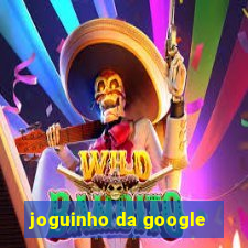 joguinho da google