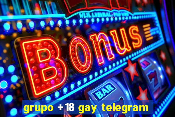 grupo +18 gay telegram