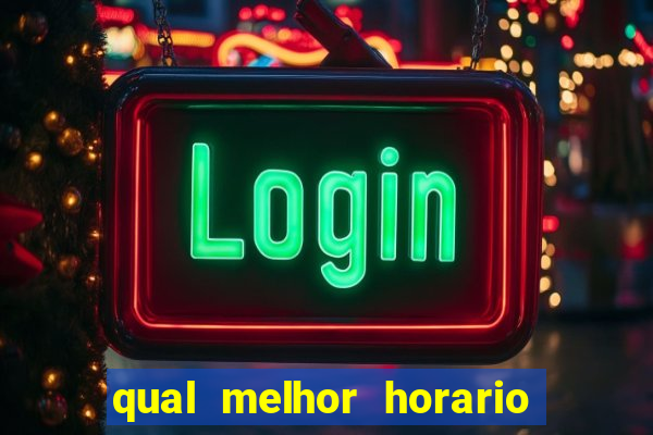 qual melhor horario para jogar fortune dragon