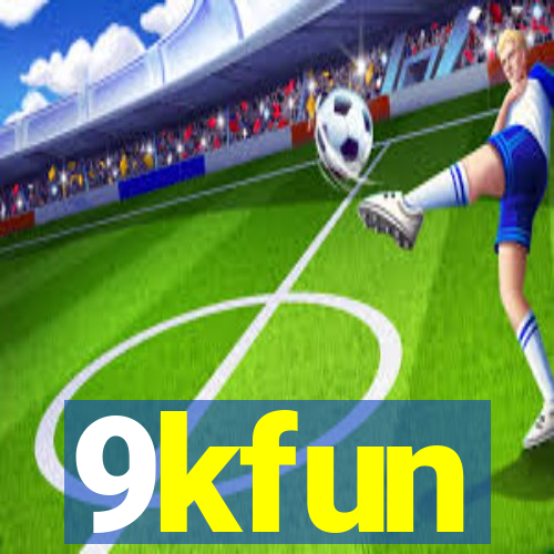 9kfun