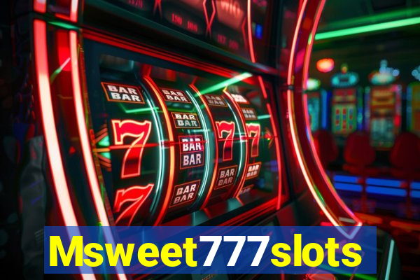 Msweet777slots