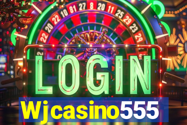 Wjcasino555