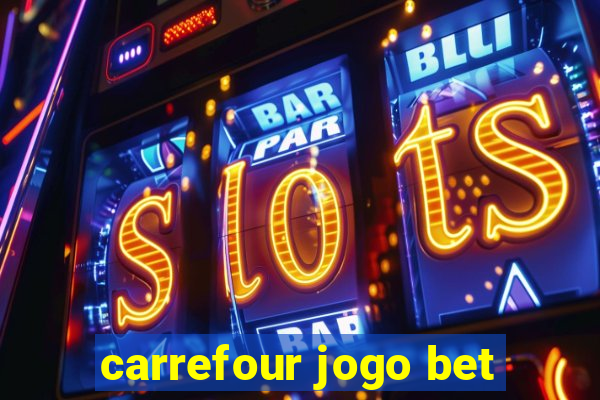 carrefour jogo bet