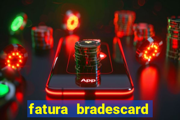 fatura bradescard casas bahia