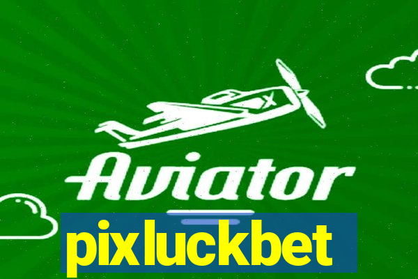 pixluckbet