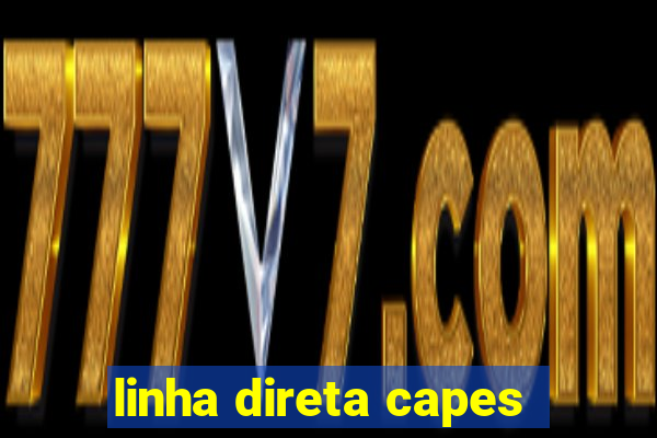 linha direta capes