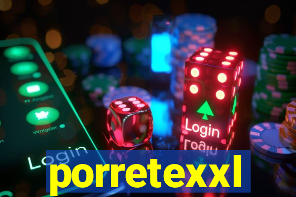 porretexxl