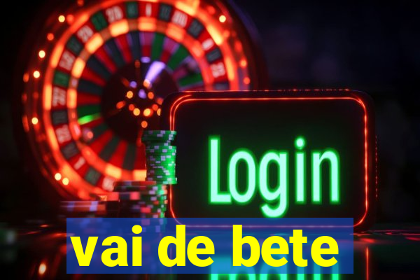 vai de bete