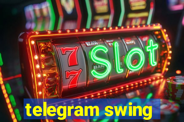 telegram swing