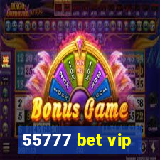 55777 bet vip