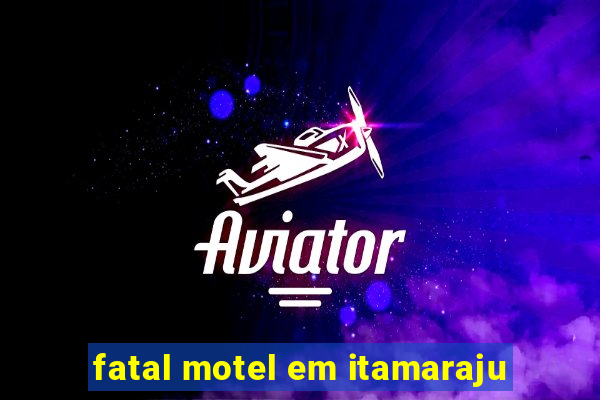 fatal motel em itamaraju