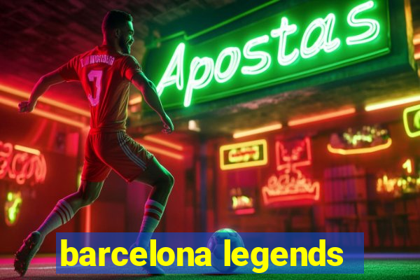 barcelona legends